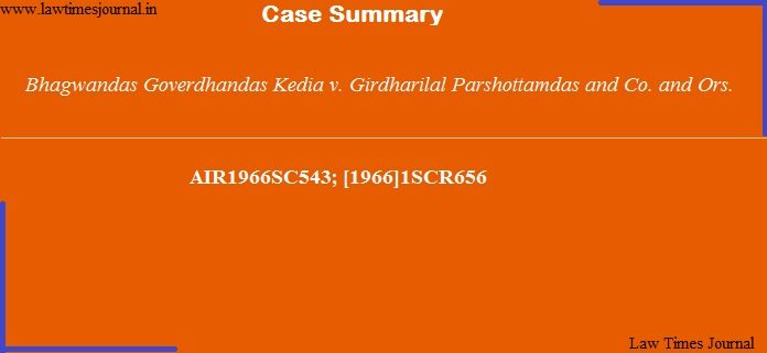 Bhagwandas Goverdhandas Kedia vs. Girdharilal Parshottamdas & Co. & Ors.