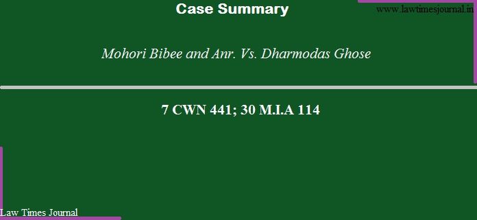 Mohori Bibee & anr. Vs. Dharmodas Ghose