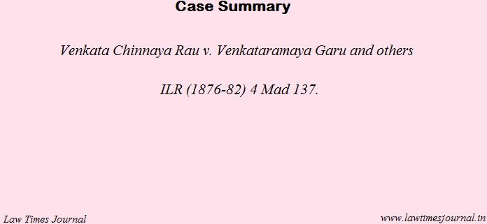 Venkata Chinnaya Rau vs. Venkataramaya Garu & ors.