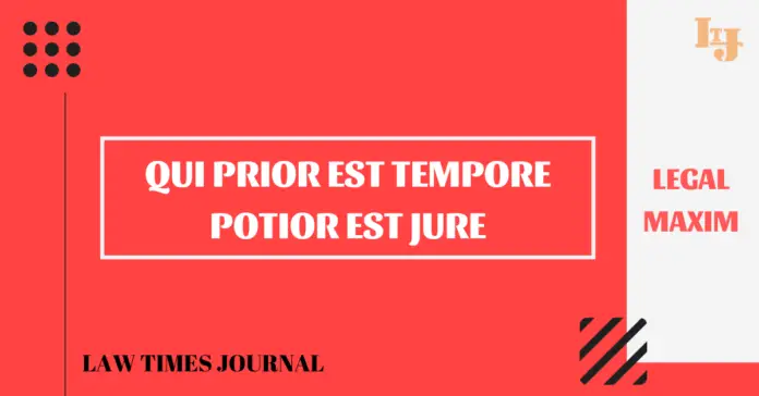 Qui prior est tempore potior est jure