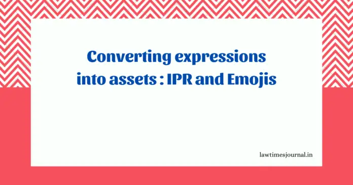 Converting expressions into assets : IPR and Emojis