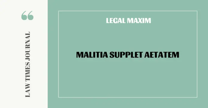 Malitia supplet aetatem