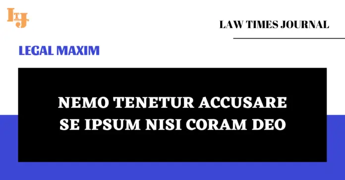 Nemo Tenetur Accusare Se Ipsum Nisi Coram Deo