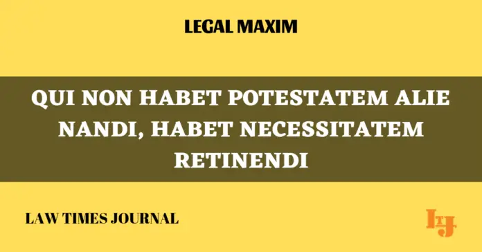 Qui non habet potestatem alie nandi, habet necessitatem retinendi