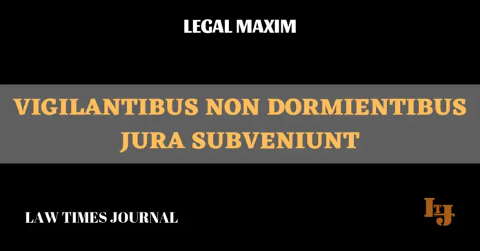 Vigilantibus non dormientibus jura subveniunt